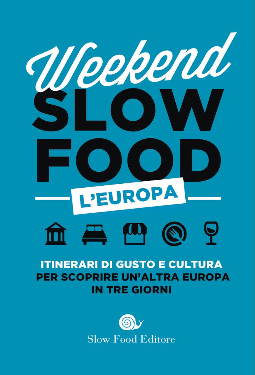 Weekend Slow Food. L’Europa