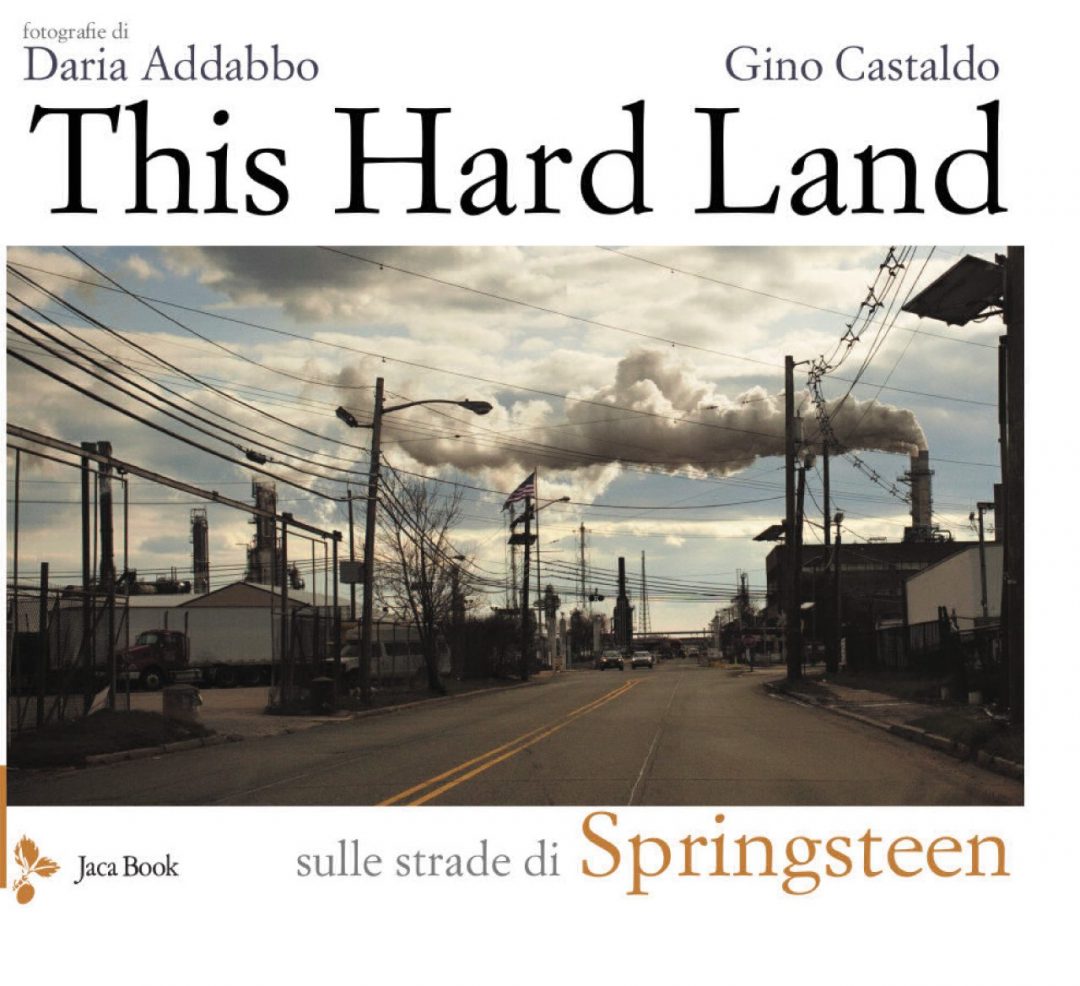 This Hard Land. Sulle strade di Springsteen