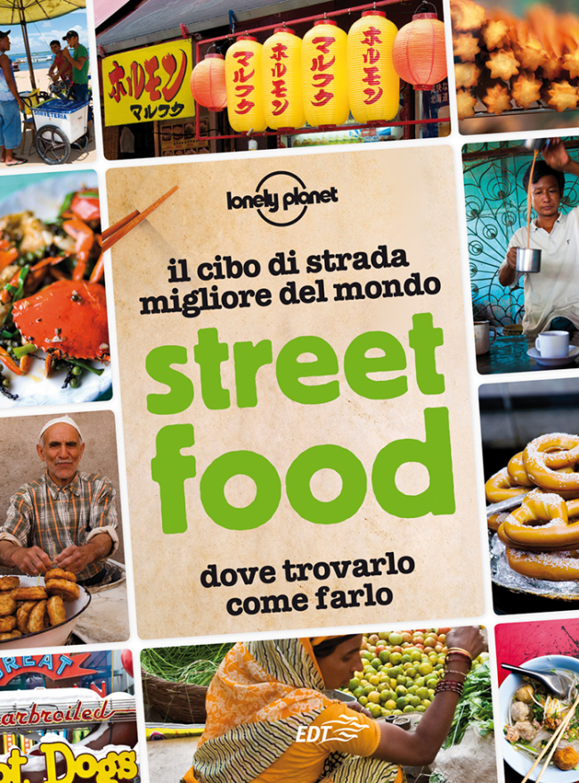 Street Food. Il cibo di strada migliore del mondo